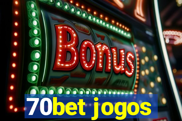 70bet jogos